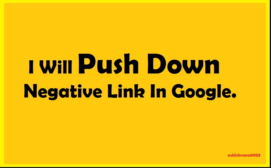 Push Down Negative or Unwanted Links, Do ORM Reputation and Reverse SEO