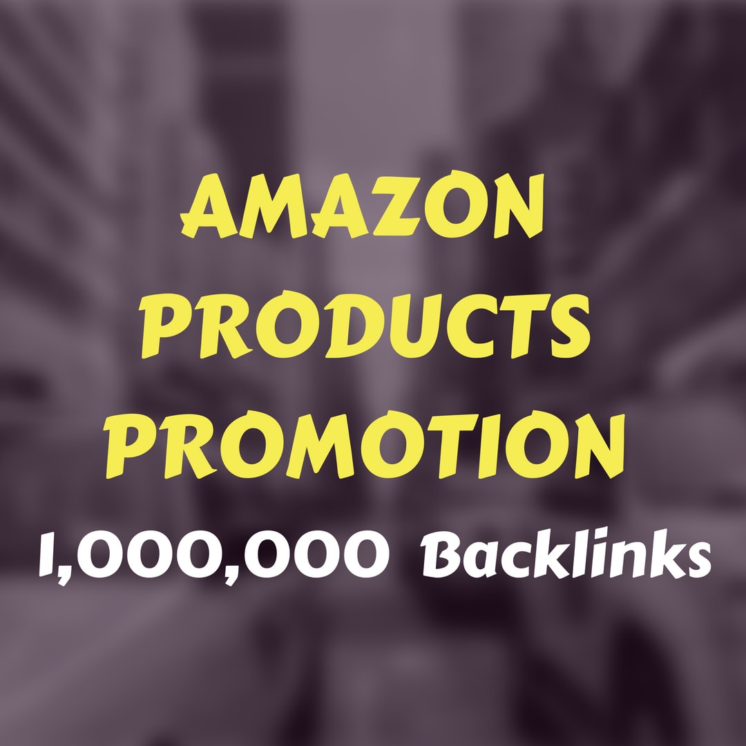 make 1,000,000 SEO backlinks for amazon 