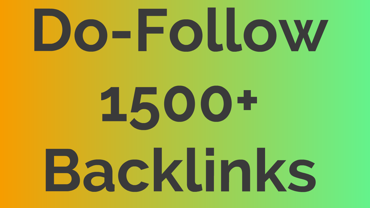 Provide 1500+ DOFOLLOW Backlinks on every keyword 