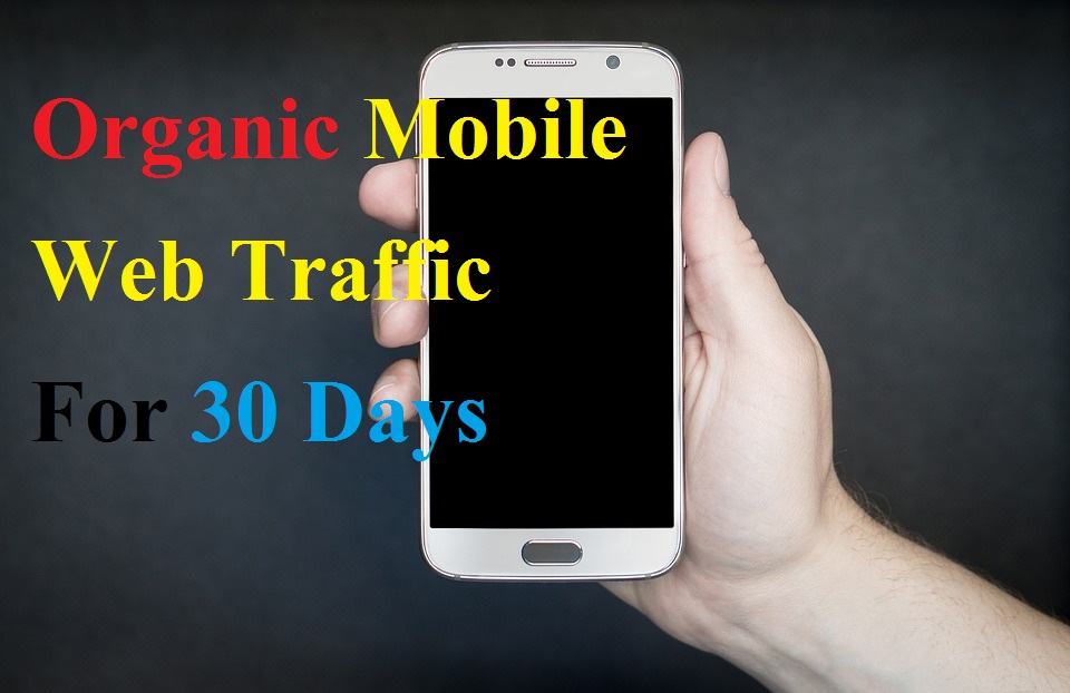 Organic Mobile Web Traffic For 30 Days