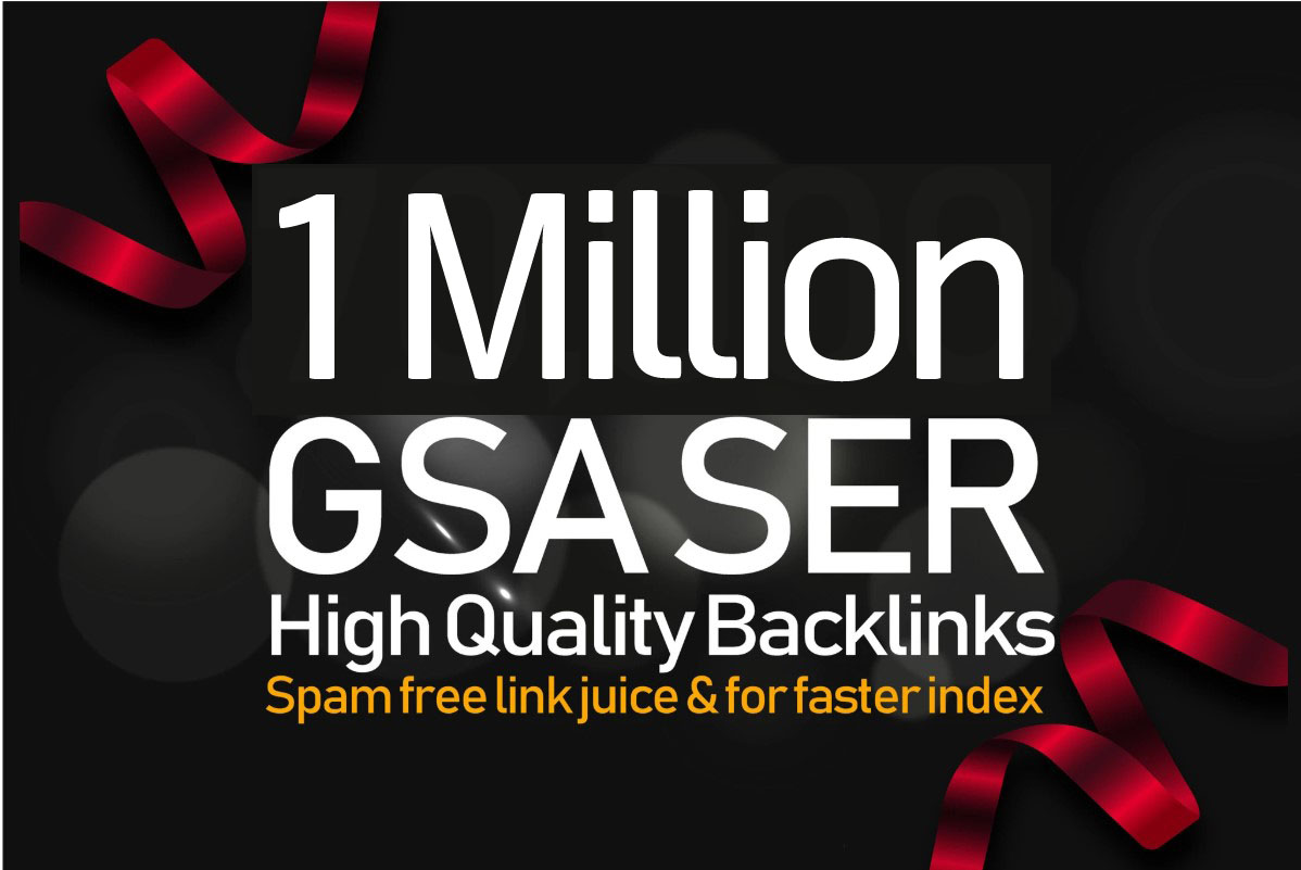 10,00,000 GSA SER Backlinks For Increase Link Juice, Ultimate SEO