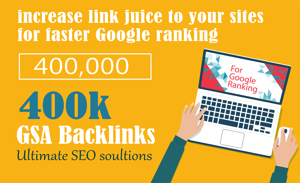 400,000 GSA For Increase Link Juice and For Faster Index on Google, Ultimate SEO Solution