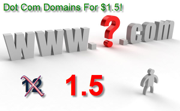 Tell You How To Register Dot Com Domains for Just $1.5 Without The Need For Discount Coupons