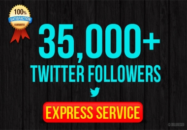 instant 35,000 Twitter Followers, No Eggs, No Unfollows, without admin access