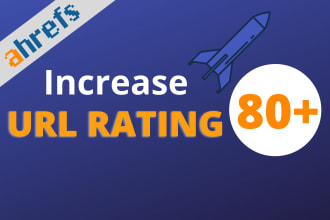 I will increase ahrefs url rating ur 80 plus.