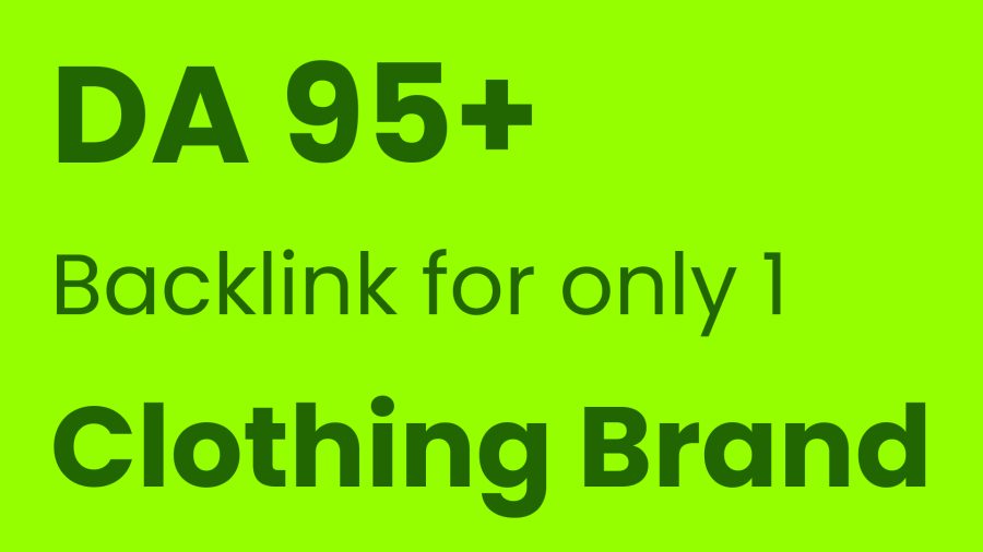 ???? One-Time DA 95+ Backlink for Clothing/Fashion Brands &ndash; Boost Rankings FAST!