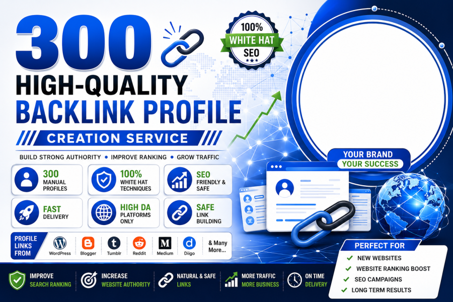300 High-Quality Backlink Profile Creation Service