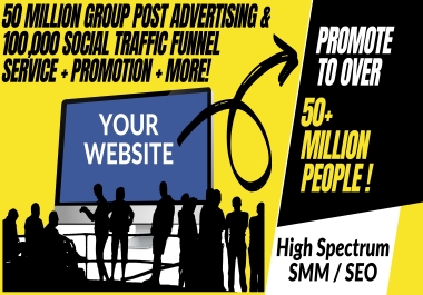 100K Social Media Traffic Funnel + 50 Million Group Post Advertising Service