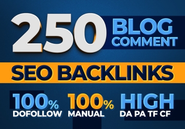 250 unique high quality Do-follow blog comments Backlinks