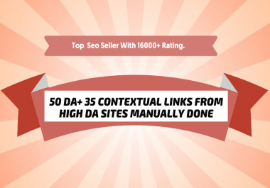 Provide 35 DA50+ MANUALLY Created Contextual Backlinks