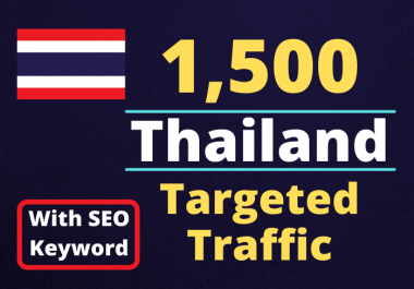 Provide You 1500 Thailand Country Targeted Traffic
