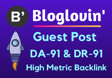 Write and Publish Guest post on BlogLovin DA 91 with backlinks