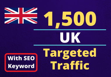 Provide You 1500 UK Country Targeted Traffic