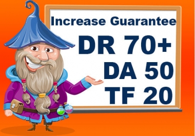 I will increase DA 20, DR 20, TF 20 result proven