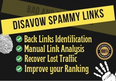 I will disavow bad,  spammy and toxic links to your site