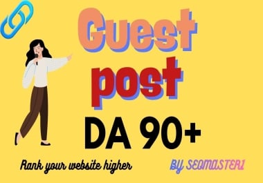The Ultimate 10 Guest Posts On High DA 90+ for Stronger SEO Rankings