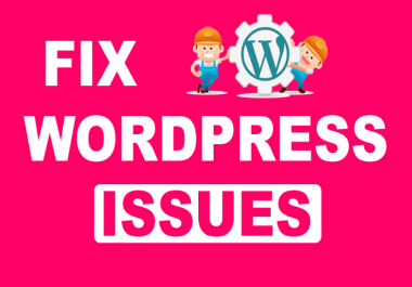 Fix WordPress issues,  Errors,  Problems and Customization