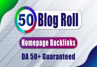 Create 50 Homepage DA+50 Blogroll Backlinks For Your Anchor