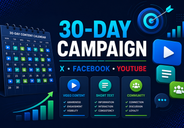 I will create a 30 day social media campaign for X Facebook or YouTube