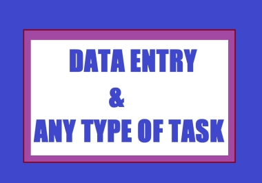 data entry, research or any type of job as per your instruction