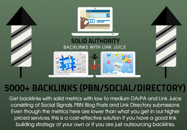 5000 Solid Authority Social Signals with Backlinks Link Juice and PBN Blog Posts