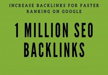  build Up to 1 Million backlinks for your url/s and keyword/s