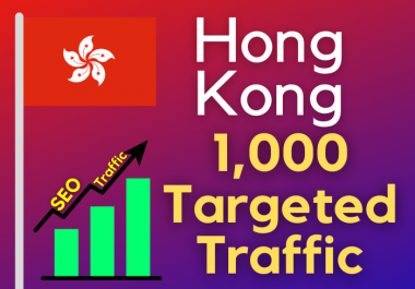 1500 Hong Kong TARGETED traffic your web or blog site. Get Adsense safe and get Good Alexa rank