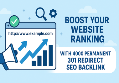 Build 4000 High Quality and Permanent 301 Redirect BackLinks for Better Ranking your website