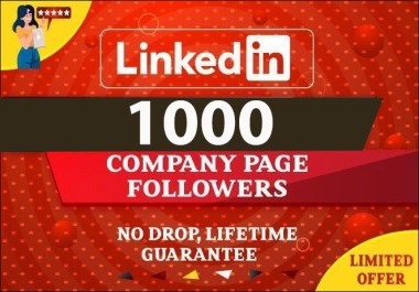 Give 1000+ high quality LinkedIn Followers for LinkedIn Company & Profile Account