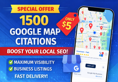 I Will Create 1500 High Quality Local Citations For Better Google Maps Visibility