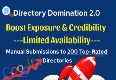 Directory Domination 2.0: Boost Exposure with Manual Submissions to 200 Top-Rated Directories