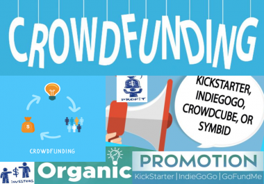 promote kickstarter, indiegogo, gofundme or any fundraising crowdfunding campaign