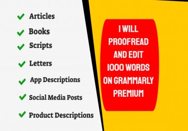 Proofread and edit 1000 words using Grammarly or Quillbot Premium
