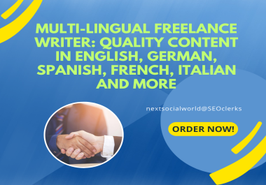 Multi-Lingual Freelance Writer Quality Content in English,  German,  Spanish,  French,  Italian & More