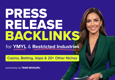 PRESS RELEASE BACKLINKS for Casino,  Betting,  Vape - 200+ DA30-80 Sites,  Copywriting Included