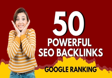 Do 50 Powerful SEO Backlinks For Google Ranking
