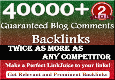 provide you a massive 40000 Blog Comment Backlinks to improve your Google rank for