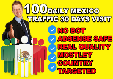 100 REAL Mexico visitors DAILY to your website for 30 days