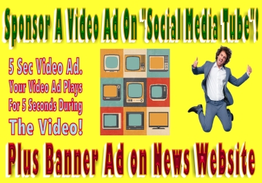 5 second Banner Ad Sponsored Ad On Our Social Media Video + 1 Month Banner Ad On News Website