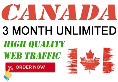 3 Month Unlimited CANADA targeted visitors traffic to website or any link