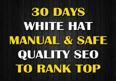 30 Days Manual White Hat SEO Backlinks To Rank Website Fast
