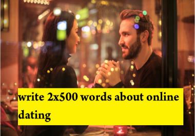 I will write 2x500 words about online dating