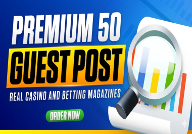 I will publish 50 Premium Casino & Betting Guest Posts on Real Websites with Dofollow Backlink