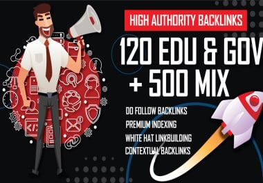 120 EDU & GOV + 500 Mixed High Quality SEO Backlinks for Higher Google Rankings