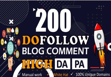 Submit 200 HQ Dofollow Blog Comments Backlinks On High DA Sites