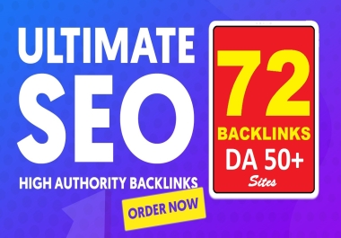 ULTIMATE SEO High Authority 72 Backlinks DA50+ Sites