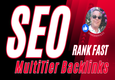 MultiTier SEO Backlinks For Fast Search Engine Ranking