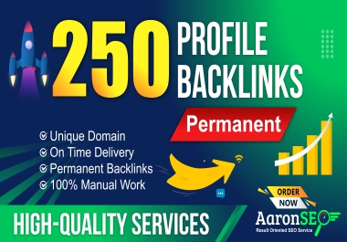 MANUALLY CREATE 250+ DOFOLLOW PROFILE BACKLINKS TOP NOTCH DA-80+ 24 HOURS DELIVERY BEST RESULT 2023