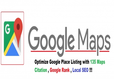 Optimize Google Place Listing with 135 Maps Citation, Google Rank, SEO