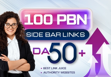 Get into Top SEO Rankings with Our 100 PBN Sidebar Links DA 50+ 